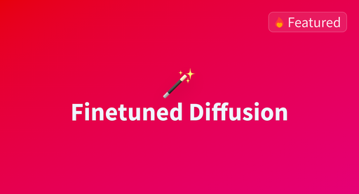 Finetuned Diffusion